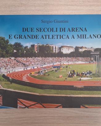 Due secoli di Arena e grande atletica a Milano