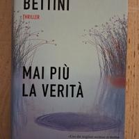 Marco Bettini Mai più la verità 
