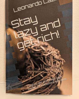Stay lazy and get rich!: I segreti dei portafogli