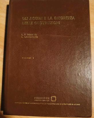 Libro Gli acciai e la sicurezza delle costruzioni