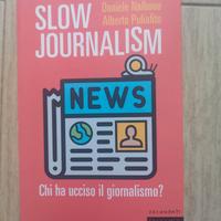 Slow journalism- chi ha ucciso il giornalismo?