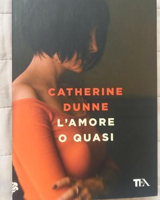 L'amore o quasi - Catherine Dunne