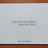 Vito Acconci. Pulse (For My Mother) 1973 Autografo
