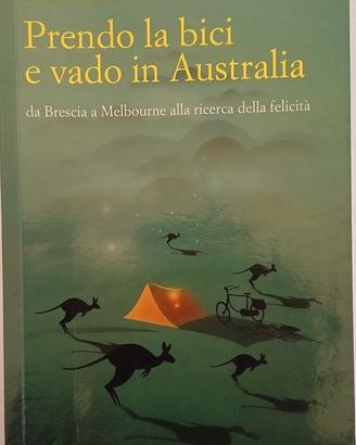 Libro prendo la bici e vado in Australia