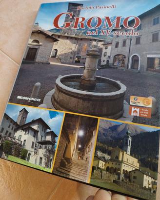 Gromo nel XV Secolo - Libro fotografico borgo BG