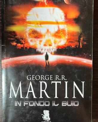 In fondo il buio - George R.R. Martin