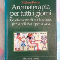 Aromaterapia per tutti i giorni