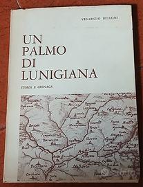 UN PALMO DI LUNIGIANA, Venanzio Belloni, Ed. Balda
