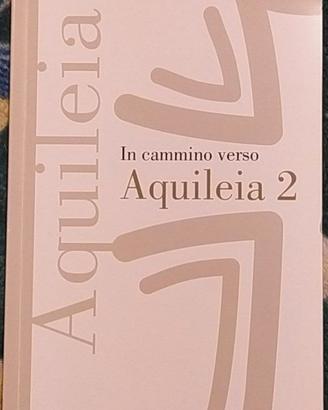 Il cammino verso Aquileia 2