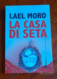 Lael Moro - La casa di seta
