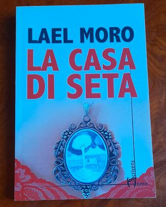 Lael Moro - La casa di seta