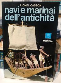 NAVI E MARINAI DELL'ANTICHITA' - LIONEL CASSON