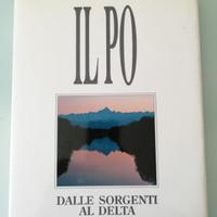 Il Po dalle Sorgenti al Delta - Ed. Portoria srl