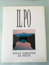 Il Po dalle Sorgenti al Delta - Ed. Portoria srl