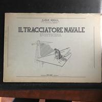 Carlo Bocca"Il tracciatore navale d’officina"
