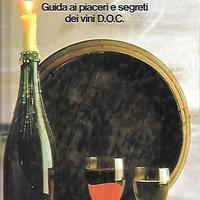 Il buon vino - guida ai piaceri e segreti dei vini