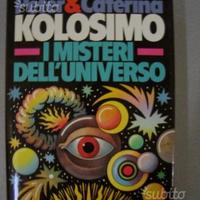 I misteri dell'universo - Peter&Caterina Kolosimo