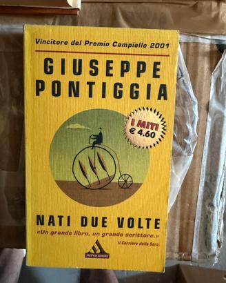 Nati due volte - Giuseppe Pontiggia (Ed. I Miti..)
