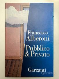 Pubblico & privato di Francesco Alberoni