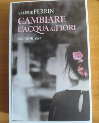 Libro "Cambiare l'acqua ai fiori" - Valerie Perrin