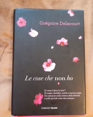 Le cose che non ho - Gregoire Delacourt