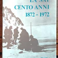 LA SAT CENTO ANNI 1872 1972 Trento CAl