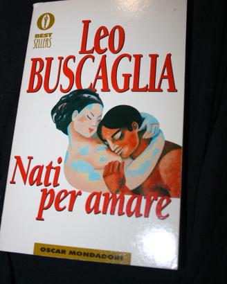 Libro Leo Buscaglia Nati per amare