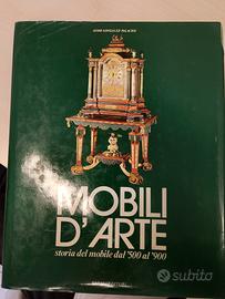 Mobili d'arte, storia del mobile dal 500 al 900. 