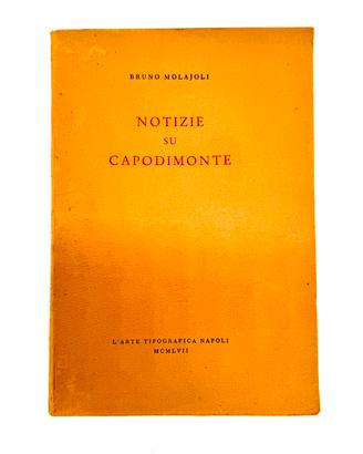 Molajoli Bruno - Notizie su Capodimonte - 1957