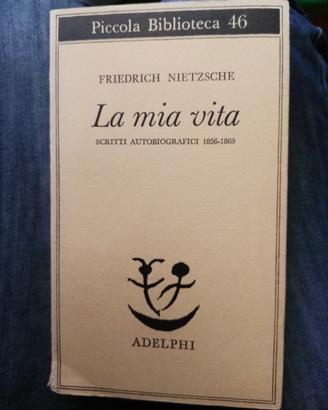 Nietzsche La mia vita Scritti autobiografici