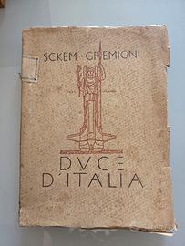 Raro Libro Duce D'Italia Sckem Gremigni 