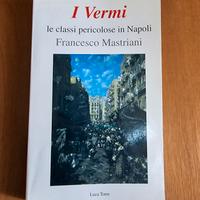 I Vermi: le classi pericolose in Napoli 1867