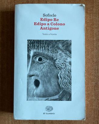 Sofocle - Edipo Re - Edipo a Colono - Antigone