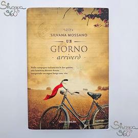 Libro Un Giorno Arriverò Di Silvana Mossano
