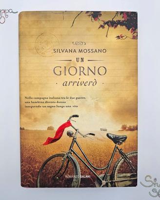 Libro Un Giorno Arriverò Di Silvana Mossano