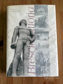 Libro "Brescia Littoria" di Franco Robecchi (1999)