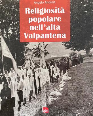 RELIGIOSITA' POPOLARE NELL'ALTA VALPANTENA