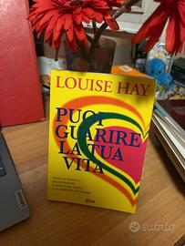 Louise L. Hay - Puoi guarire la tua vita