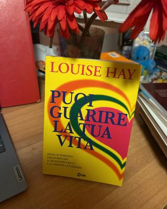 Louise L. Hay - Puoi guarire la tua vita