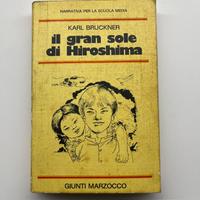 IL GRAN SOLE DI HIROSHIMA, Karl Bruckner, Giunti