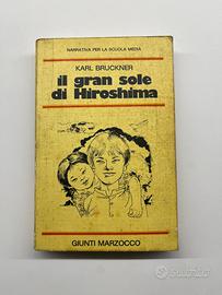 IL GRAN SOLE DI HIROSHIMA, Karl Bruckner, Giunti