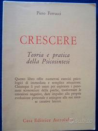 CRESCERE  -  TEORIA E PRATICA DELLA PSICOSINTESI