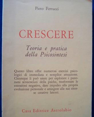 CRESCERE  -  TEORIA E PRATICA DELLA PSICOSINTESI
