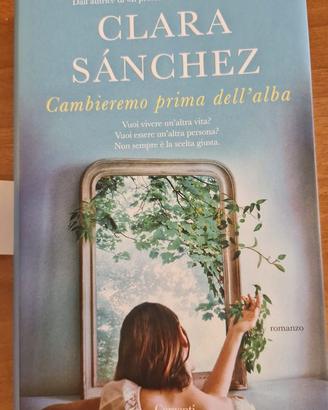 Cambieremo prima dell'alba - Clara Sanchez
