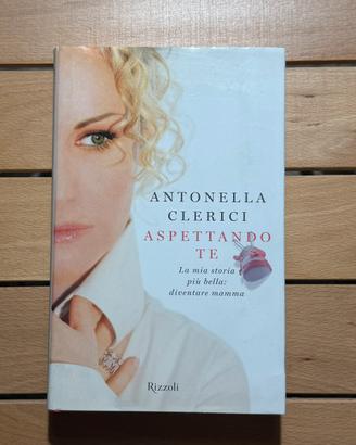 Aspettando te, libro di Antonella Clerici