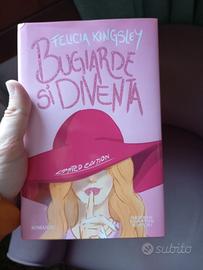 bugiarde si diventa di Felicia Kingsley limited ed