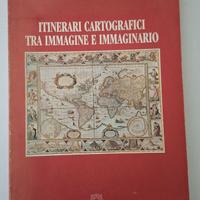 Itinerari cartografici tra immagine e immaginario