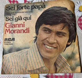 45 giri di Gianni  Morandi sei forte papà