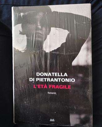 L' età fragile di DONATELLA DI PIETRANTONIO