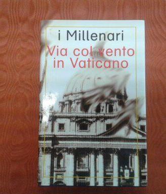LIBRO VIA COL VENTO IN VATICANO